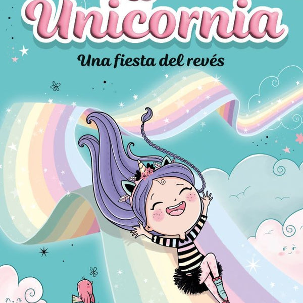 UNICORNIA 2. UNA FIESTA DEL REVES