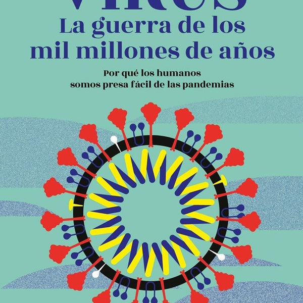 VIRUS. LA GUERRA DE LOS MIL MILLONES DE AÑOS