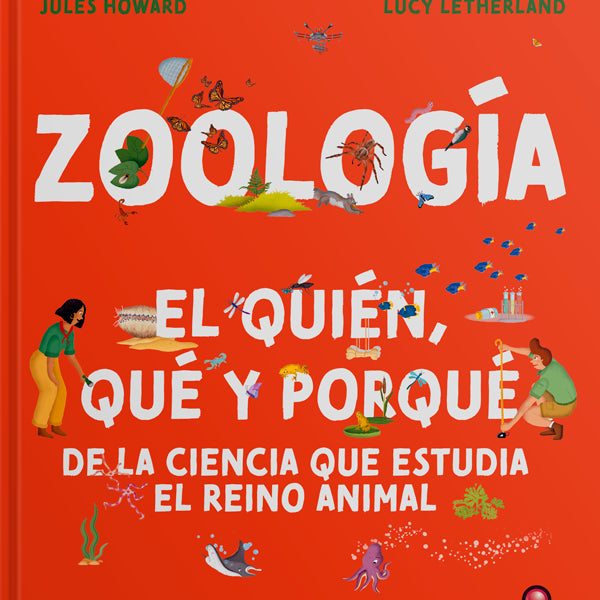 ZOOLOGIA. El quien, que y porque de la ciencia que estudia el reino animal