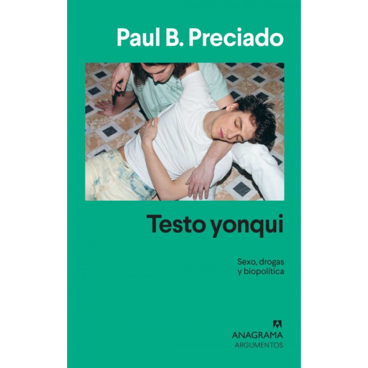 TESTO YONQUI: SEXO, DROGAS Y BIOPOLITICA