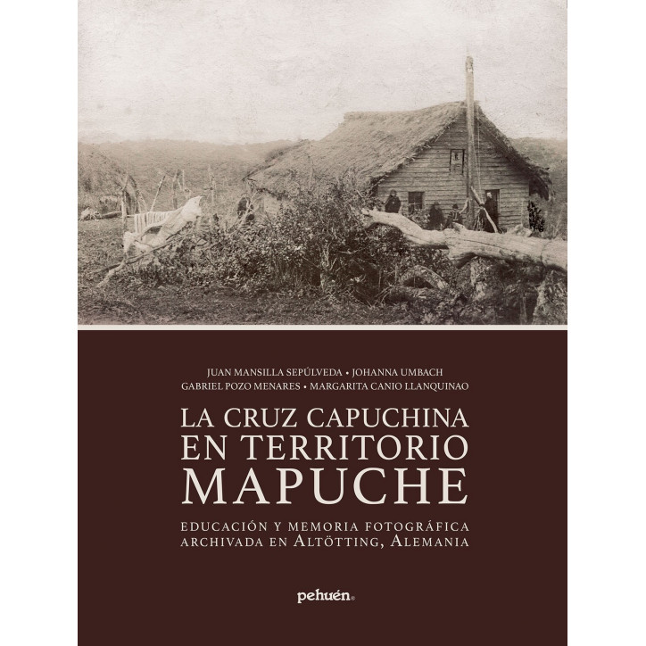 CRUZ CAPUCHINA EN TERRITORIO MAPUCHE