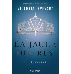 LA JAULA DEL REY: TODO ARDERA (LA REINA ROJA 3)