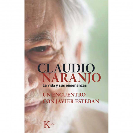 CLAUDIO NARANJO LA VIDA Y SUS ENSEÑANZAS: UN RECUENTRO CON JAVIER ESTEBAN