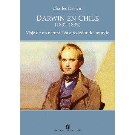 DARWIN EN CHILE (1832-1835)