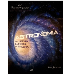 ASTRONOMIA. UNA HISTORIA ILUSTRADA DEL UNIVERSO