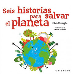 SEIS HISTORIAS PARA SALVAR EL PLANETA