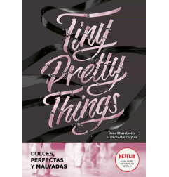 TINY PRETTY THINGS (Dulces, perfectas y malvadas)