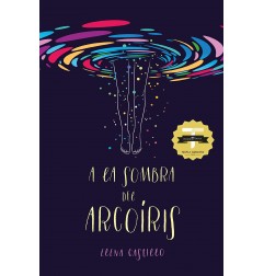 A LA SOMBRA DEL ARCOÍRIS (VI PREMIO TITANIA DE NOVELA ROMÁNTICA)