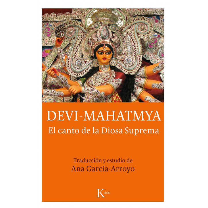 DEVI-MAHATMYA: EL CANTO DE LA DIOSA SUPREMA