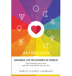 ASTROLOGIA SANANDO LAS RELACIONES DE PAREJA (ASTROTERAPEUTA)