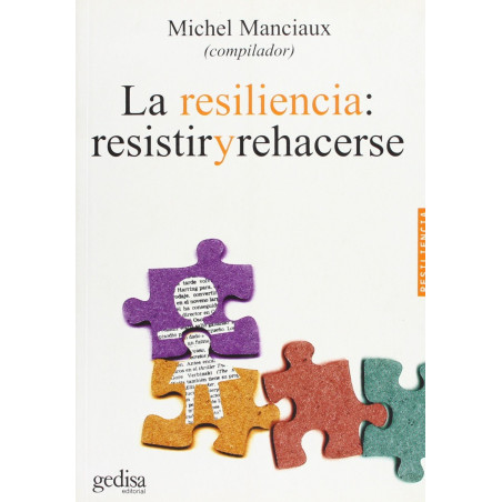 LA RESILIENCIA: RESISTIRSE Y REHACERSE