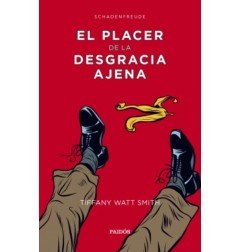 EL PLACER DE LA DESGRACIA AJENA