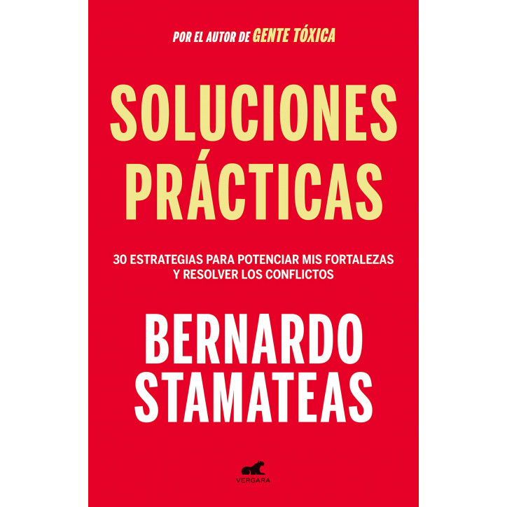 SOLUCIONES PRACTICAS 30 Estrategias Para Potenciar mis Fortalezas y Resolver los Conflictos