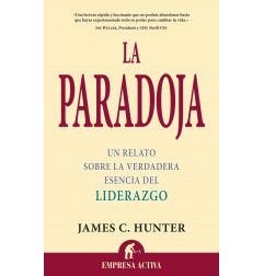 LA PARADOJA UN RELATO SOBRE LA VERDADERA ESENCIA DEL LIDERAZGO