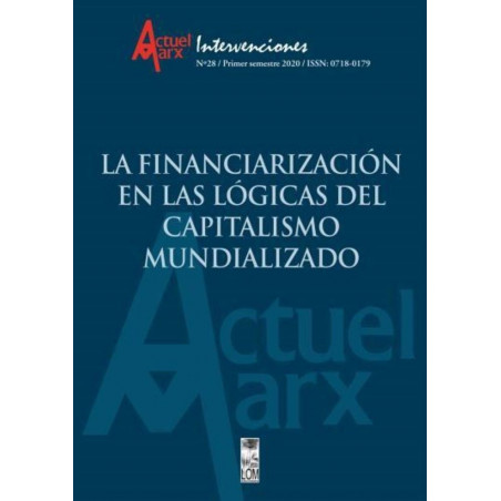 LA FINANCIARIZACION EN LAS LOGICAS DEL CAPITALISMO MUNDIALIZADO