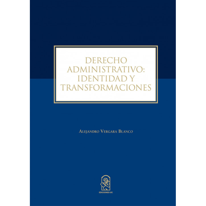 DERECHO ADMINISTRATIVO: IDENTIDAD Y TRANSFORMACIONES