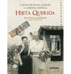 HIJITA QUERIDA : CARTAS DE PALMA GUILLEN A GABRIELA MISTRAL