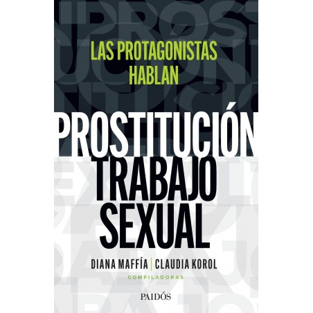 PROSTITUCION / TRABAJO SEXUAL: LAS PROTAGONISTAS HABLAN