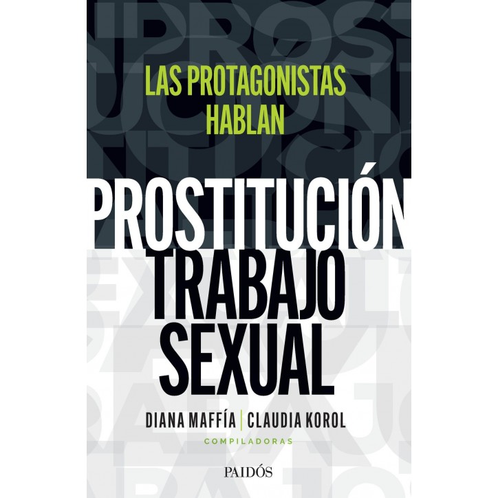 PROSTITUCION / TRABAJO SEXUAL: LAS PROTAGONISTAS HABLAN