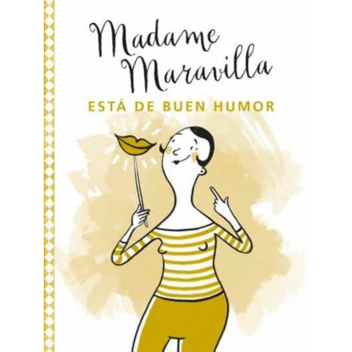 MADAME MARAVILLA ESTA DE BUEN HUMOR