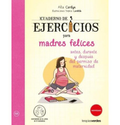 CUADERNO DE EJERCICIOS PARA MADRES FELICES