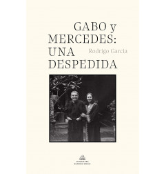 GABO Y MERCEDES: UNA DESPEDIDA