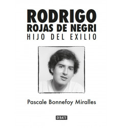 RODRIGO ROJAS DE NEGRI. Hijo del exilio