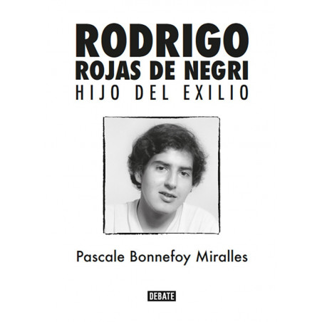 RODRIGO ROJAS DE NEGRI. Hijo del exilio