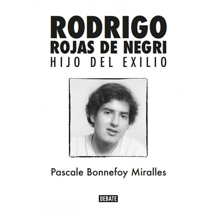 RODRIGO ROJAS DE NEGRI. Hijo del exilio