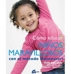 COMO EDUCAR NIÑOS MARAVILLOSOS CON EL METODO MONTESSORI