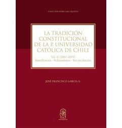 TRADICION CONSTITUCIONAL DE LA P.UNIVERSIDAD CATOLICA VOL II