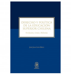 DERECHO Y POLITICA DE LA EDUCACION SUPERIOR CHILENA
