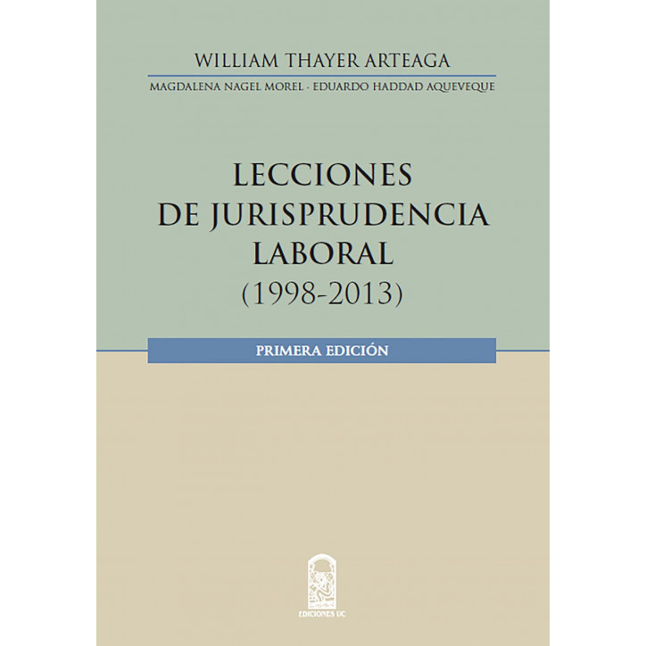 LECCIONES DE JURISPRUDENCIA LABORAL (1998- 2013)