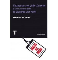 DESAYUNO CON JOHN LENNON Y OTRAS CRONICAS PARA LA HISTORIA DEL ROCK