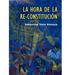 LA HORA DE LA RE-CONSTITUCION. Una guía para la Convención(EDICIONES UC)