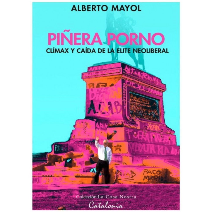 PIÑERA PORNO. CLIMAZ Y CAIDA DE LA ELITE NEOLIBERAL