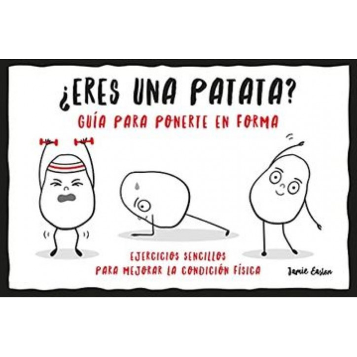 ERES UNA PATATA? GUÍA PARA PONERTE EN FORMA