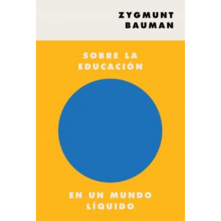 SOBRE LA EDUCACION EN UN MUNDO LIQUIDO