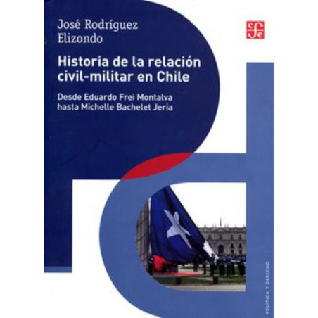 HISTORIA DE LA RELACION CIVIL-MILITAR EN CHILE