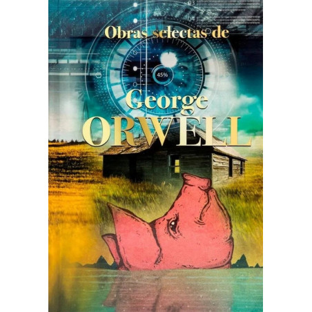GEORGE ORWELL OBRAS SELECTAS