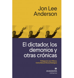 EL DICTADOR, LOS DEMONIOS Y OTRAS CRONICAS