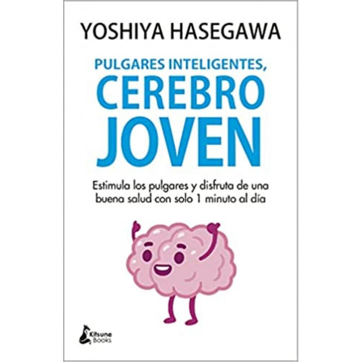 PULGARES INTELIGENTES, CEREBRO JOVEN