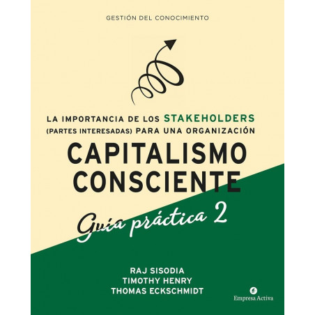 CAPITALISMO CONSCIENTE - GUIA PRACTICA STAKEHOLDERS