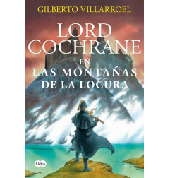 LORD COCHRANE EN LAS MONTAÑAS DE LA LOCURA