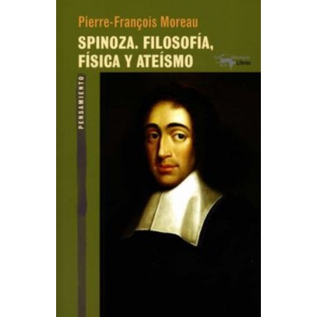 ESPINOZA. FILOSOFIA, FISICA Y ATEISMO