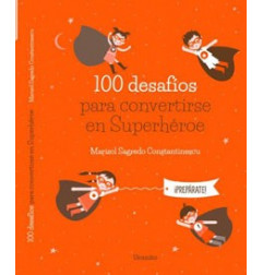 100 DESAFIOS PARA CONVERTIRSE EN SUPER HEROE