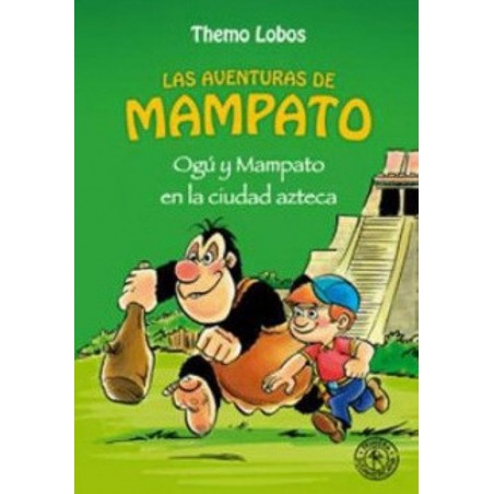 OGÚ Y MAMPATO EN LA CIUDAD AZTECA (NOVELA 2)