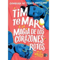 TIM TE MARO Y LA MAGIA DE LOS CORAZONES ROTOS