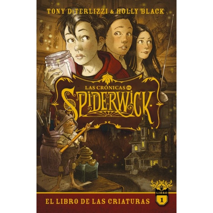 LAS CRONICAS DE SPIDERWICK 1. EL LIBRO DE LAS CRIATURAS