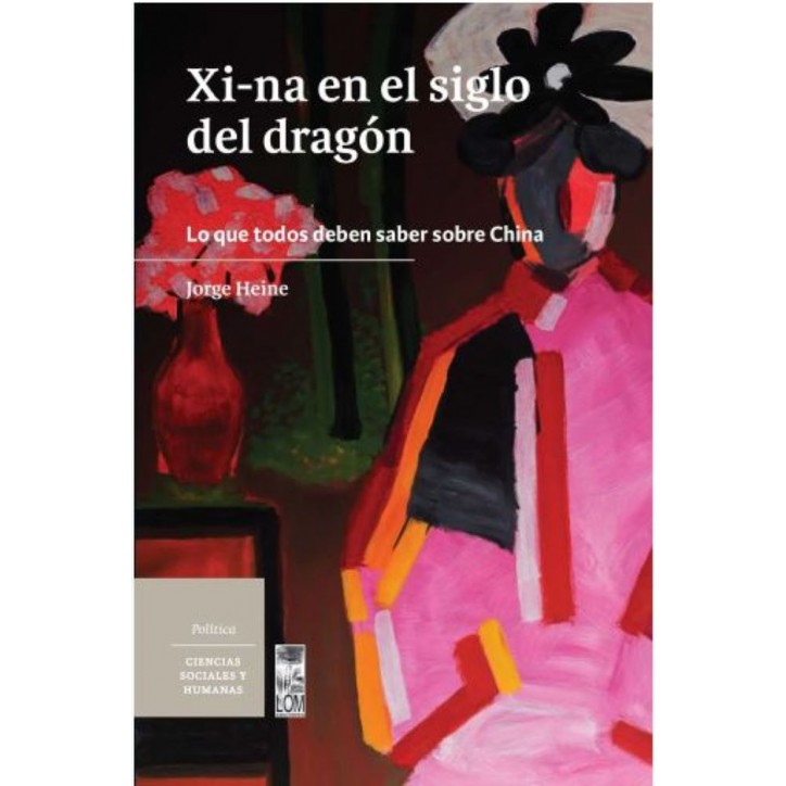 XI-NA EN EL SIGLO DEL DRAGON. LO QUE TODOS DEBEN SABER SOBRE CHINA